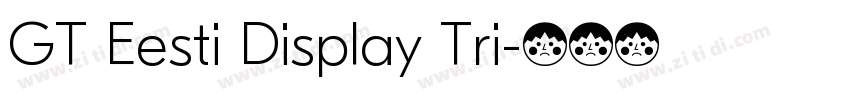 GT Eesti Display Tri字体转换